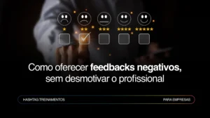 Como dar feedback negativo sem desmotivar a equipe